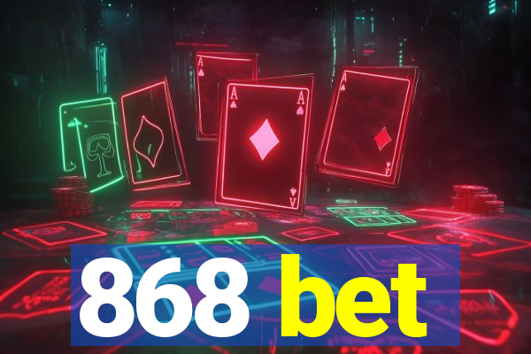 868 bet